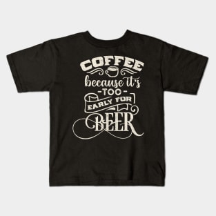 Coffee by day...beer by night! Kids T-Shirt